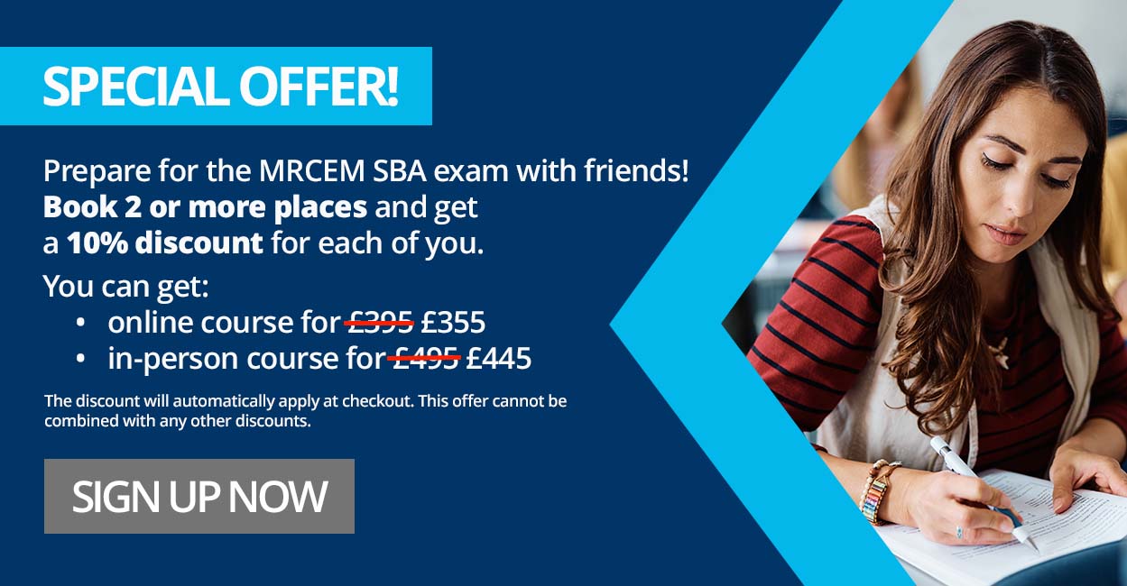 Prepare for the MRCEM SBA exam with friends! Book 2 or more places on our course and get a 10% discount for each of you.